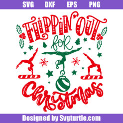 Flippin' Out For Christmas Svg, Gymnastics Santa Elf Svg