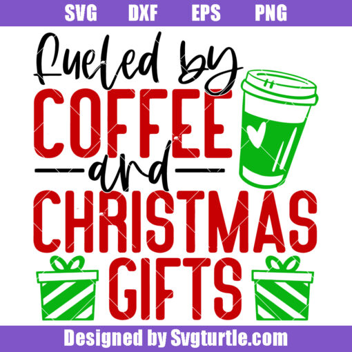 Fuel By Coffee & Christmas Gifts Svg, Funny Christmas Svg