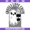 Ghouls Love Coffee Svg