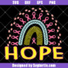 Hope Ribbon Svg, Hope Rainbow Svg, Breast Cancer Awareness Svg
