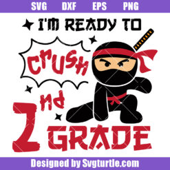 I'm Ready To Crush 2nd Grade Ninja Svg, 2nd Grade Cute Ninja Svg