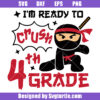I'm Ready To Crush 3rd Grade Ninja Svg