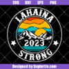 Lahaina Strong 2023 Svg