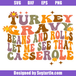 MoTurkey Gravy Beans and Rolls Svg, Let Me See That Casserole Svgckup 28