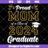 Proud Mom Of A Class Of 2024 Graduate Svg, Senior 2024 Svg