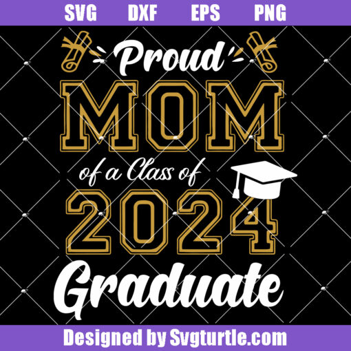 Proud Mom Of A Class Of 2024 Graduate Svg, Senior 2024 Svg