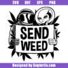 Send Weed Svg, Space Weed Svg