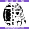Senior Football Mom Svg, Football Mama Svg, Senior 2024 Svg