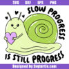 Slow Progress is Still Progress Svg