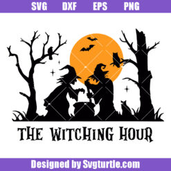 The Witching Hour Svg, Halloween Witch Cauldon Svg, Halloween Scene Svg