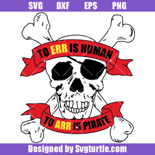 To Err Is Human Svg, To Arr Is Pirate Svg, Pirate Skull Svg