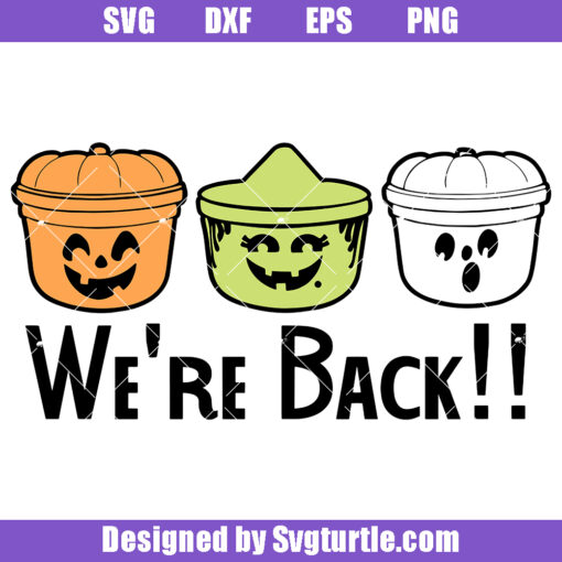 Witch Ghost Pumpkin We're Back Svg, Boo Meal Svg, Halloween Svg