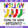 Autism Seeing The World Differently Svg, Proud Autism Svg