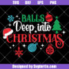 Balls Deep Into Christmas Svg