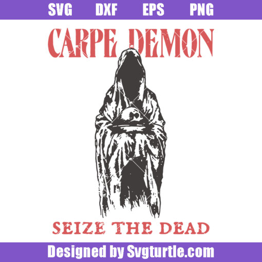 Carpe Demon Seize The Dead Svg