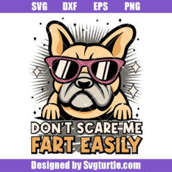 Don't Scare Me Fart Easily Svg, You Cannot Scare Me Svg