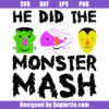 He Did The Monster Mash Svg, Monster Faces Svg, Halloween 2023 Svg