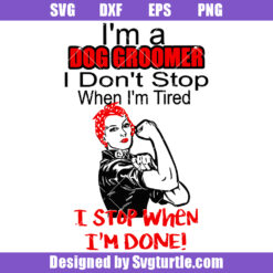I'm Dog Groomer Svg, Messy Bun Mom Svg, Dog Mom Svg