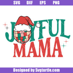 Joyful Mama Holiday Ball Svg, Cute Christmas Svg, Disco Santa Svg