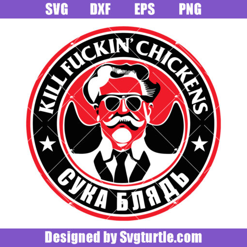 Kill F'in Chickens Svg, Funny Logo Meme Svg, Hilarious Svg