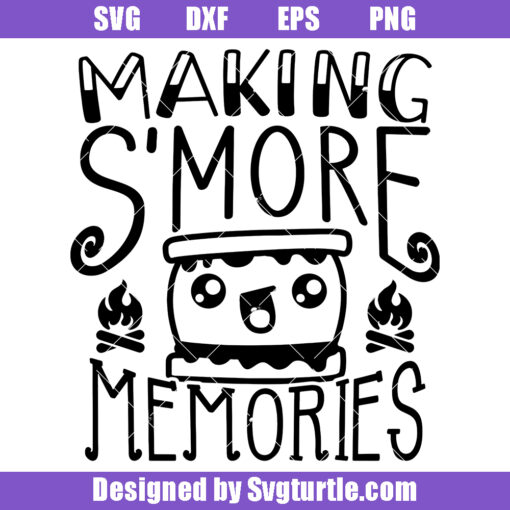 Making Smore Memories Svg, Camping Svg, Smores Station Svg