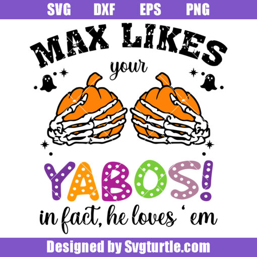 Max Likes Your Yabos Svg, Hello Pumpkin Skeleton Svg (1)