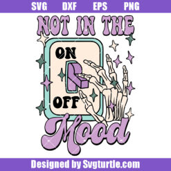 Not in the Mood Svg, Turn off Anxiety Mode Svg, Anxiety Svg