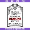 Please Don't Summon Demons In The Bathroom Svg