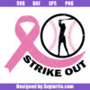 Strike Out Cancer Svg, Breast Cancer Awareness Baseball Svg