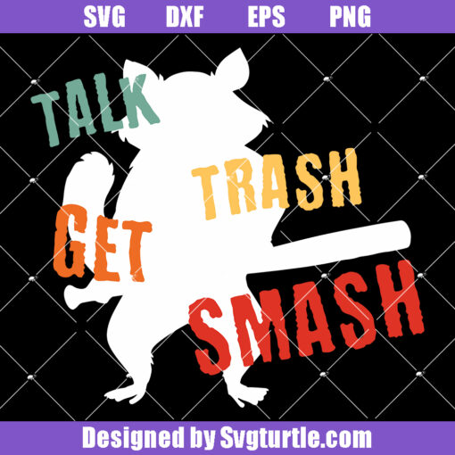 Talk Trash Get Smash Svg