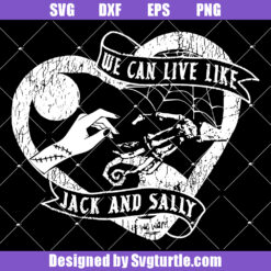 We Can Live Like Jack and Sally Svg, Jack and Sally Heart Svg