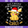 All I Want For Christmas Is Chu Svg, Pokemon Christmas Svg