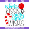 Eskimo Kisses and Candy Cane Wishes Svg