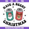 Have a Beery Christmas Svg
