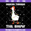 Honking Through The Snow Svg, Funny Goose Christmas Svg, Duck Xmas Svg