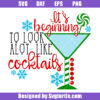It's Beginning to Look Alot Like Cocktails Svg