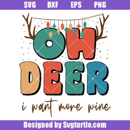 Oh Deer I Want More Wine Svg, Christmas Wine Svg, Funny Xmas Svg