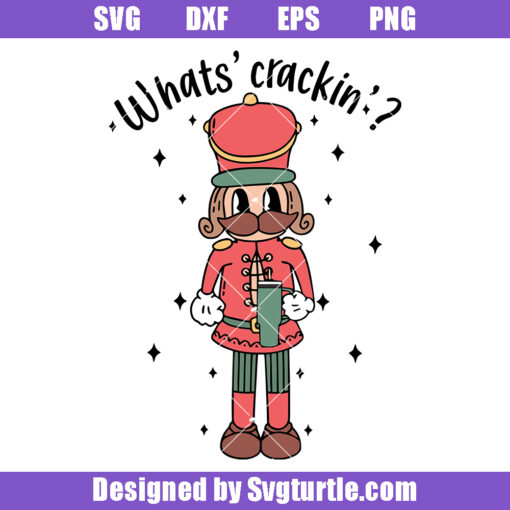 What’s Crackin Svg, Nutcracker With Stanley Tumbler And Belt Bag Svg