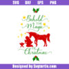 Behold the Magic of Christmas Svg