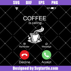 Coffee Is Calling Svg
