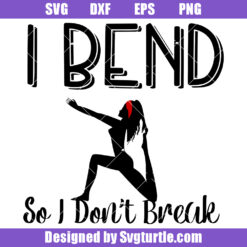 I Bend So I Don't Break Svg, Relax Girl Svg, Yoga Svg
