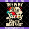 This is my Lucky Game Night Shirt Svg