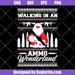 Walking In An Ammo Wonderland Svg