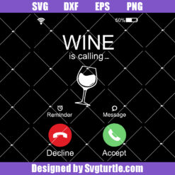 Wine Is Calling Svg, Incoming Call Wine Svg, Call Screen Svg
