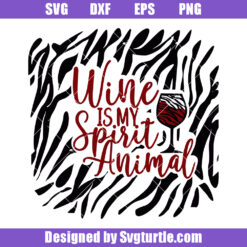 Wine Is My Spirit Animal Svg