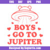 Boys Go To Jupiter Svg