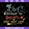 Chef Because My Hogwarts Letter Never Came Svg, Retro Chef Svg