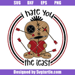 I Hate You The Least Svg, Anti Valentine Svg, Voodoo Svg
