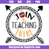 Join The Teaching Tribe Svg, Teacher Tribe Svg, Teacher And Student Gang Svg