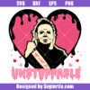 My Love Is Unstoppable Svg, Valentine Horror Svg, Funny Valentines Svg